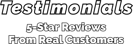 Testimonials 5-star reviews from real customers