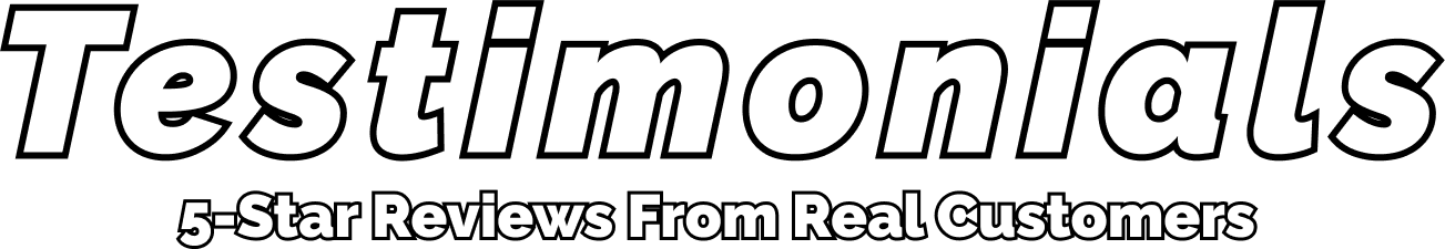 Testimonials 5-star reviews from real customers